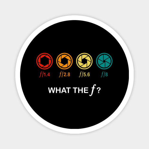 What The F Photographie F-Stop Gift Magnet by Delightful Designs